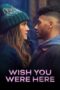 Film Sub Indo Wish You Were Here (2025) Film Sub Indo Wish You Were Here (2025)